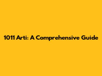1011 Arti: A Comprehensive Guide