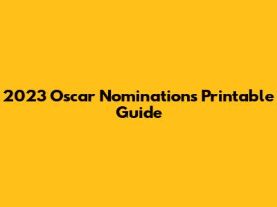 2023 Oscar Nominations Printable Guide