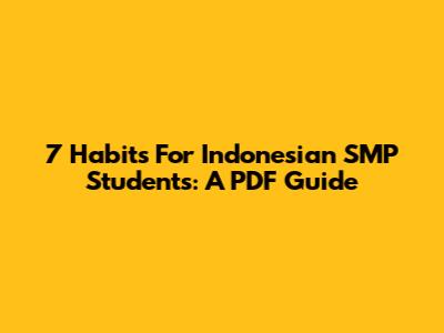 7 Habits For Indonesian SMP Students: A PDF Guide
