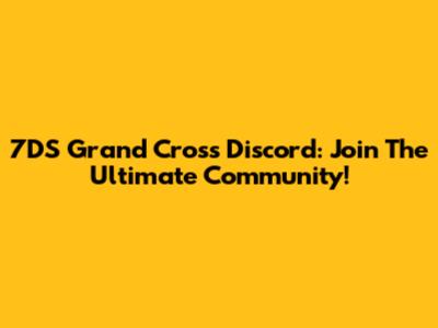7DS Grand Cross Discord: Join The Ultimate Community!