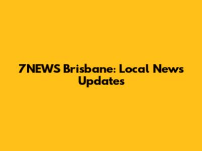 7NEWS Brisbane: Local News Updates