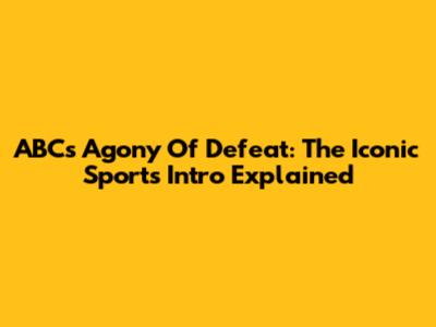 ABC's Agony Of Defeat: The Iconic Sports Intro Explained
