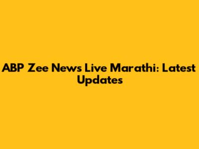 ABP Zee News Live Marathi: Latest Updates