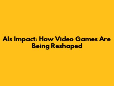 AI's Impact: How Video Games Are Being Reshaped