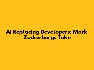 AI Replacing Developers: Mark Zuckerberg's Take