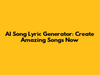 AI Song Lyric Generator: Create Amazing Songs Now