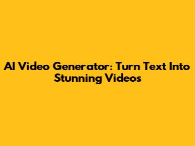 AI Video Generator: Turn Text Into Stunning Videos