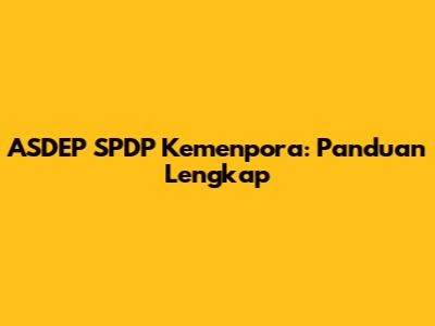 ASDEP SPDP Kemenpora: Panduan Lengkap