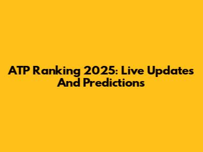 ATP Ranking 2025: Live Updates And Predictions