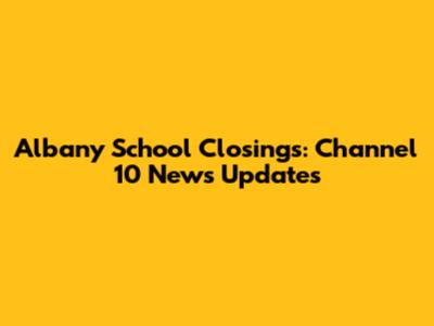 Albany School Closings: Channel 10 News Updates
