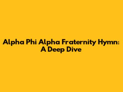 Alpha Phi Alpha Fraternity Hymn: A Deep Dive