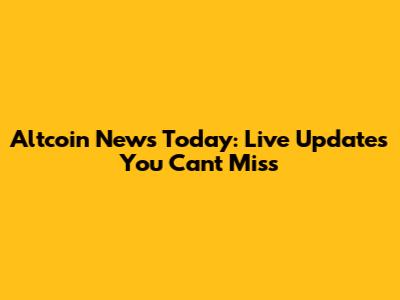 Altcoin News Today: Live Updates You Can't Miss
