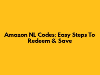 Amazon NL Codes: Easy Steps To Redeem & Save
