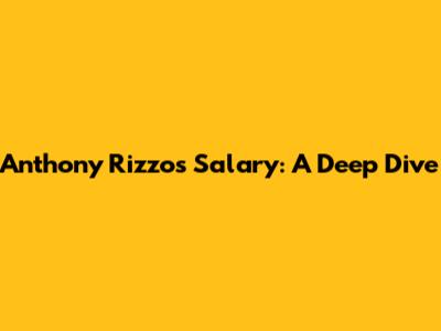 Anthony Rizzo's Salary: A Deep Dive