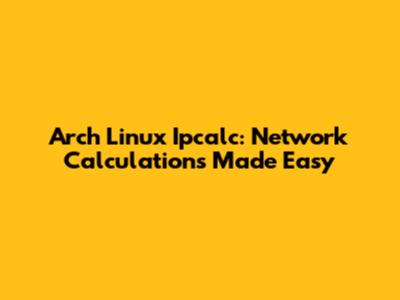 Arch Linux Ipcalc: Network Calculations Made Easy