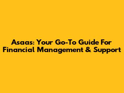Asaas: Your Go-To Guide For Financial Management & Support