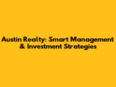 Austin Realty: Smart Management & Investment Strategies