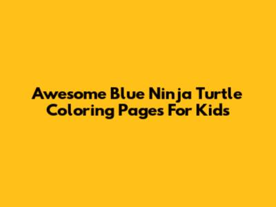 Awesome Blue Ninja Turtle Coloring Pages For Kids