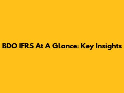 BDO IFRS At A Glance: Key Insights