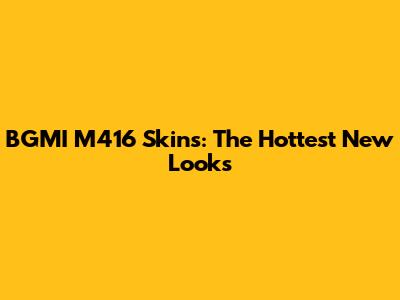 BGMI M416 Skins: The Hottest New Looks