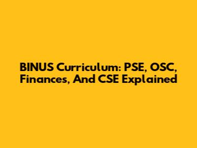 BINUS Curriculum: PSE, OSC, Finances, And CSE Explained