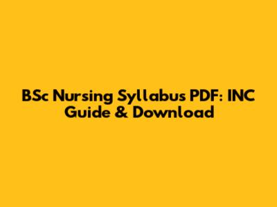 BSc Nursing Syllabus PDF: INC Guide & Download
