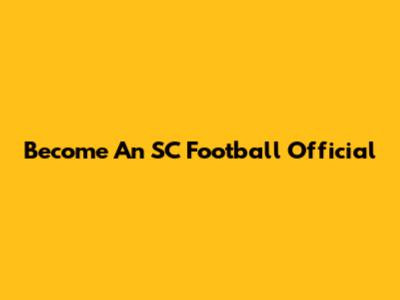 Become An SC Football Official