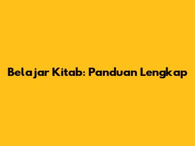 Belajar Kitab: Panduan Lengkap