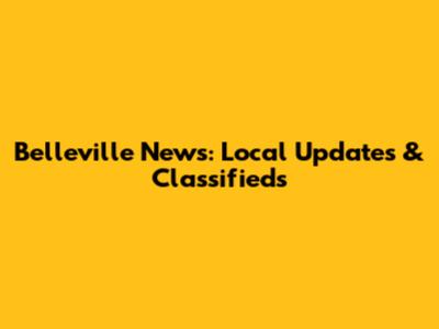 Belleville News: Local Updates & Classifieds