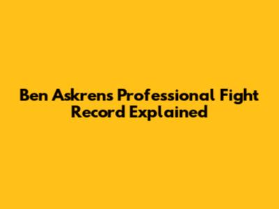 Ben Askren's Professional Fight Record Explained