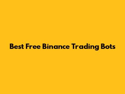 Best Free Binance Trading Bots