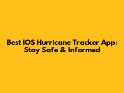 Best IOS Hurricane Tracker App: Stay Safe & Informed