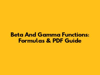 Beta And Gamma Functions: Formulas & PDF Guide