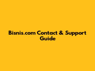 Bisnis.com Contact & Support Guide