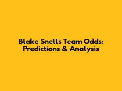 Blake Snell's Team Odds: Predictions & Analysis