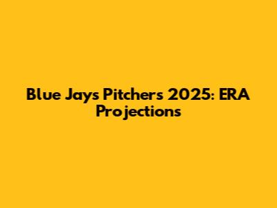 Blue Jays Pitchers 2025: ERA Projections