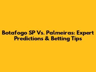 Botafogo SP Vs. Palmeiras: Expert Predictions & Betting Tips
