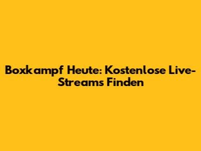 Boxkampf Heute: Kostenlose Live-Streams Finden