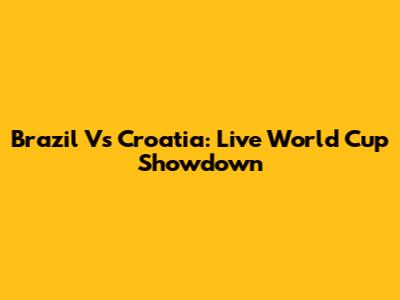 Brazil Vs Croatia: Live World Cup Showdown
