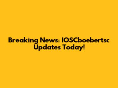 Breaking News: IOSCboebertsc Updates Today!