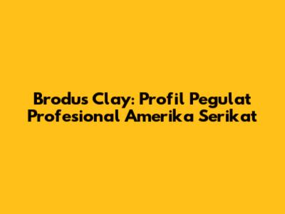 Brodus Clay: Profil Pegulat Profesional Amerika Serikat