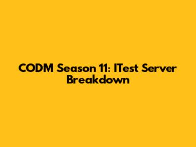 CODM Season 11: ITest Server Breakdown