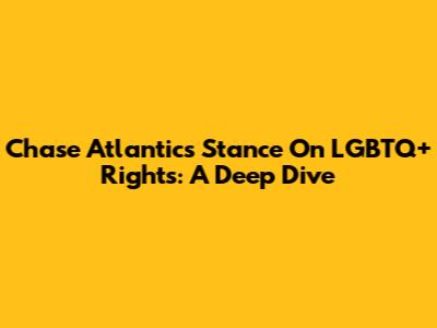 Chase Atlantic's Stance On LGBTQ+ Rights: A Deep Dive