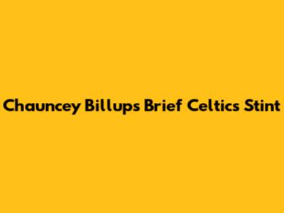 Chauncey Billups' Brief Celtics Stint