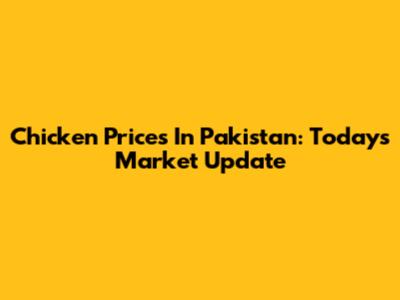 Chicken Prices In Pakistan: Today's Market Update