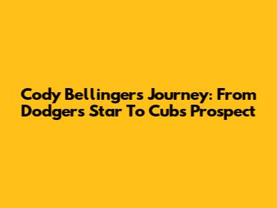 Cody Bellinger's Journey: From Dodgers Star To Cubs' Prospect