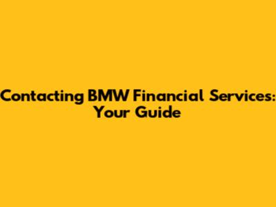 Contacting BMW Financial Services: Your Guide
