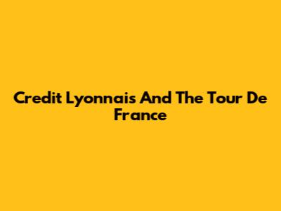 Credit Lyonnais And The Tour De France