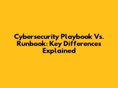 Cybersecurity Playbook Vs. Runbook: Key Differences Explained