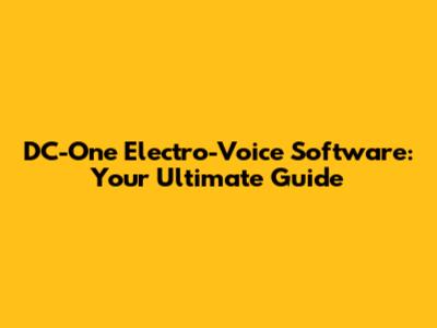 DC-One Electro-Voice Software: Your Ultimate Guide